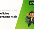 Benefícios Governamentais: Descubra Como Garantir os Seus