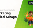 Curso de Marketing Digital Mirago: Entenda Todos os Detalhes