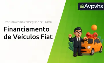 Financiamento de Veículos Fiat: Descubra Como Conseguir o Seu Carro