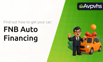 FNB Auto Financing: Find Out How to Get Your Car
