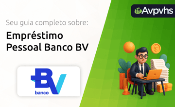 Empréstimo Pessoal Banco BV: Seu Guia Completo
