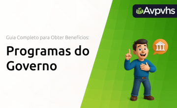 Programas do Governo: Guia Completo para Obter Benefícios