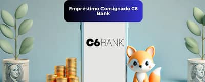 Empréstimo Consignado C6 Bank: Veja tudo o que você precisa saber