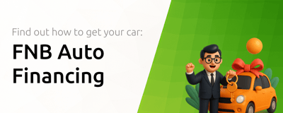 FNB Auto Financing: Find Out How to Get Your Car