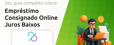 Empréstimo Consignado Online Juros Baixos: Seu Guia Completo
