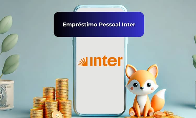 Empréstimo Pessoal Inter: Veja tudo o que você precisa saber