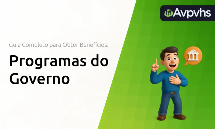 Programas do Governo: Guia Completo para Obter Benefícios